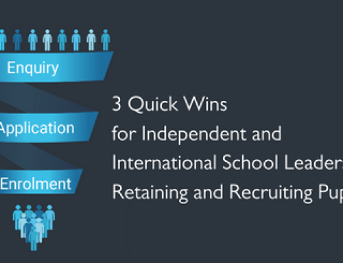 Quick Wins for Independent and International School Leaders on Retaining and Recruiting Pupils